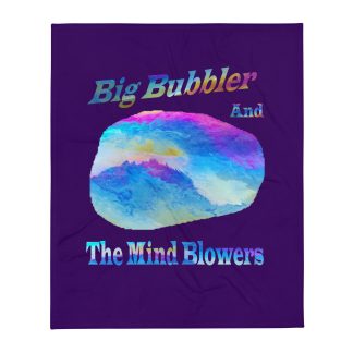 Big Bubbler and the Mind Blowers Throw Blanket